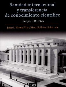 SANIDAD INTERNACIONAL Y TRANSFERENCIA DE CONOCIMIENTO CIENTIFICO EUROPA. 1900-1975