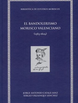 BANDOLERISMO MORISCO VALENCIANO 1563-1609