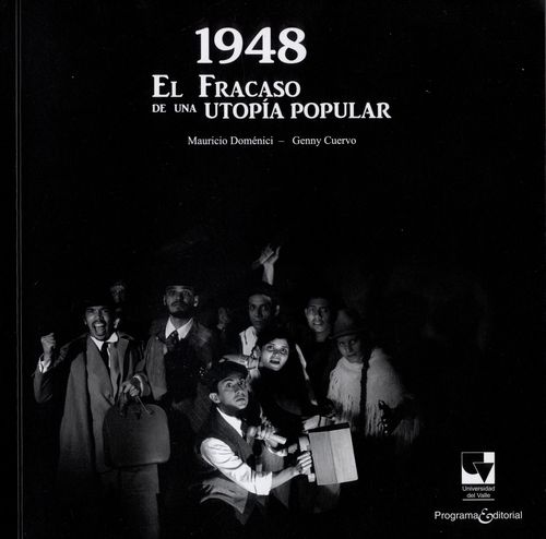 1948 EL FRACASO DE UNA UTOPIA POPULAR
