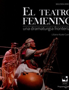 TEATRO FEMENINO UNA DRAMATURGIA FRONTERIZA, EL