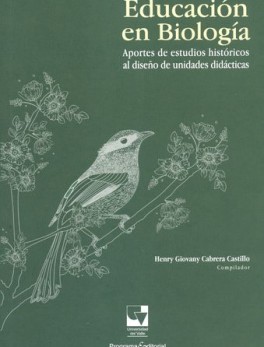EDUCACION EN BIOLOGIA. APORTES DE ESTUDIOS HISTORICOS AL DISEÑO DE UNIDADES DIDACTICAS