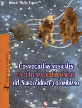 COSMOGRAFIAS MUSICALES EN CULTURAS PREHISPANICAS DEL SUROCCIDENTE COLOMBIANO
