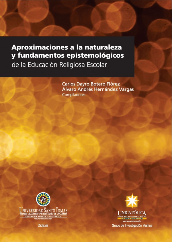 Aproximaciones a la naturaleza y fundamentos epistemológicos de la educación religiosa escolar