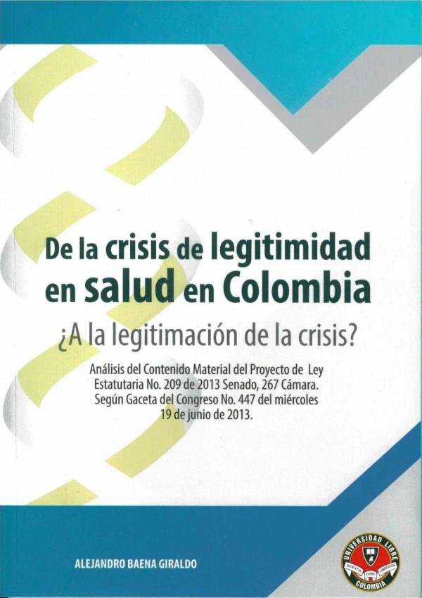 De la crisis de la legitimidad en salud en Colombia ¿A la legitimación de la crisis?