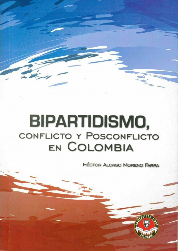 Bipartidismo, conflicto y posconflicto en Colombia