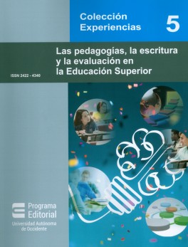 Colección Experiencias 5. Las pedagogías, la escritura y la evaluación en la Educación Superior