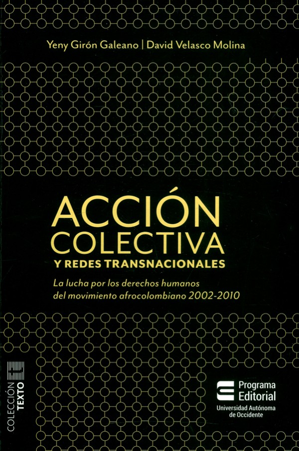 Acción colectiva y redes transnacionales. La lucha por los derechos humanos del movimiento afrocolombiano 2002-2010