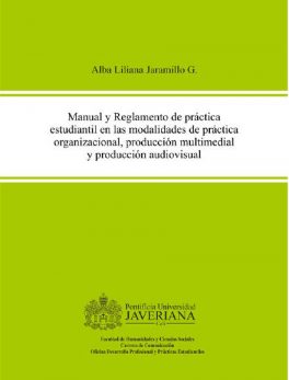 Manual y reglamentos en las modalidades de práctica organizacional, producción multimedial y producción audiovisual