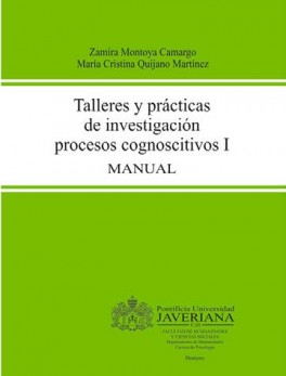 Talleres y prácticas de investigación procesos cognoscitivos I. Manual