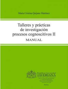 Talleres y prácticas de investigación procesos cognoscitivos II. Manual