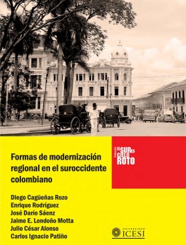Formas de modernización regional en el suroccidente colombiano