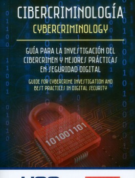 Cibercriminología. Guía para la investigación del cibercrimen y mejores prácticas en seguridad digital