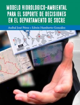 Modelo hidrológico-ambiental para el soporte de decisiones en el departamento de Sucre