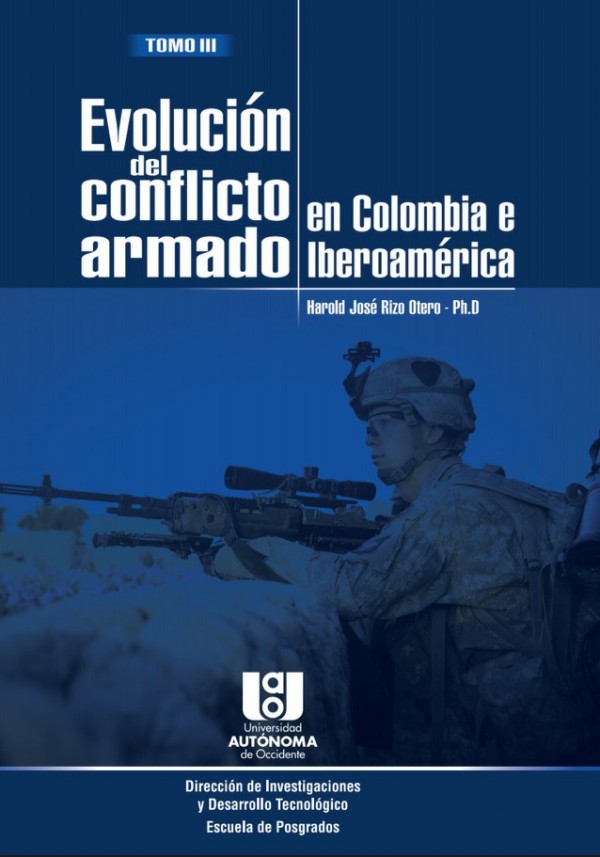 Evolución del conflicto armado en Colombia e Iberoamérica. Tomo III