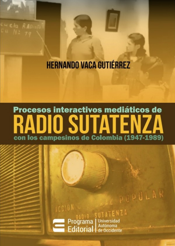 Procesos interactivos mediáticos de Radio Sutatenza con los campesinos de Colombia (1947-1989)