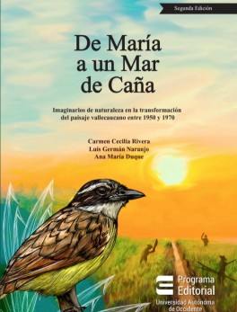 De María a un Mar de Caña. Imaginarios de naturaleza en la transformación del paisaje vallecaucano entre 1950 y 1970
