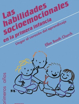 Las habilidades socioemocionales en la primera infancia. Llegar al corazón del aprendizaje