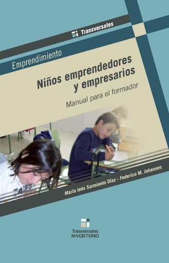 Niños emprendedores y empresarios. Manual para el formador 