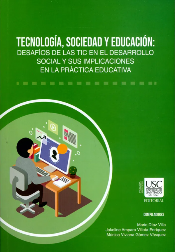 Tecnología, sociedad y educación: Desafíos de las TIC en el desarrollo social y sus implicaciones en la práctica educativa