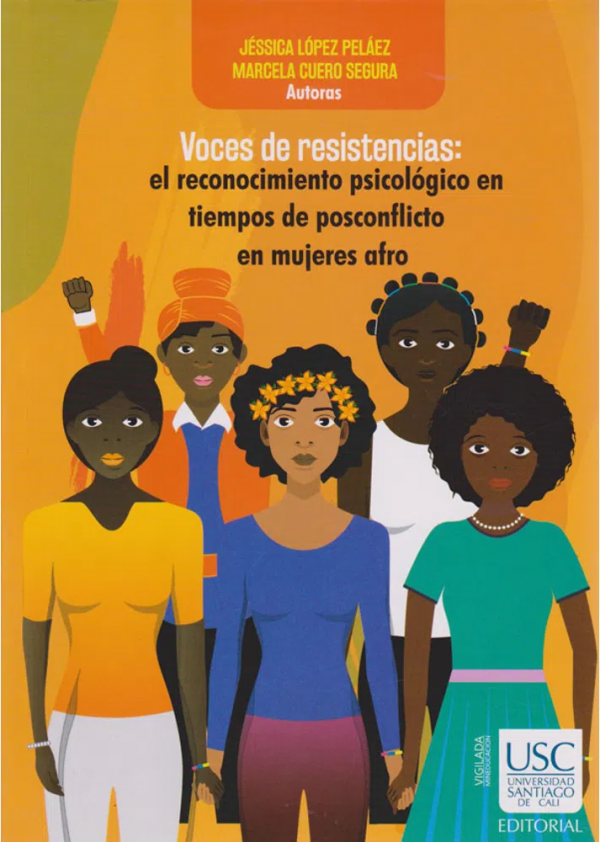 Voces de resistencia: el reconocimiento psicológico en tiempos de posconflicto en mujeres afro