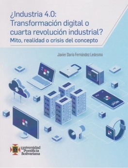 ¿Industria 4.0: Transformación digital o cuarta revolución industrial? Mito, realidad o crisis del concepto