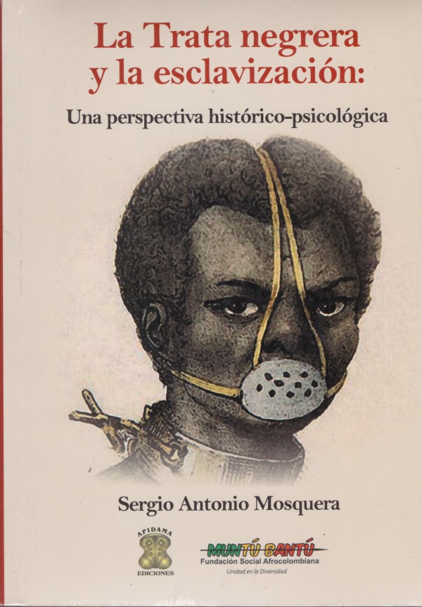 La trata negrera y la esclavización: Una perspectiva histoórico-psicológica