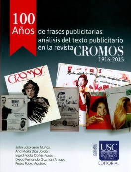 100 años de frases publicitarias: Análisis del texto publicitario en la revista Cromos 1916-2015