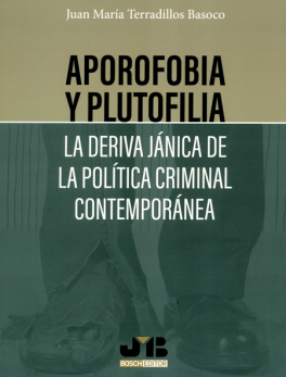 APOROFOBIA Y PLUTOFILIA LA DERIVA JANICA DE LA POLITICA CRIMINAL CONTEMPORANEA
