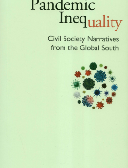 PANDEMIC INEQUALITY CIVIL SOCIETY NARRATIVES FROM THE GLOBAL SOUTH