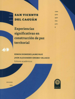 SAN VICENTE DEL CAGUAN EXPERIENCIAS SIGNIFICATIVAS EN CONSTRUCCION DE PAZ TERRITORIAL