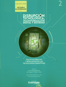 DISRUPCION TECNOLOGICA (II) TRANSFORMACION DIGITAL Y SOCIEDAD POLITICAS PUBLICAS Y REGULACION EN LAS TECNOLOGI