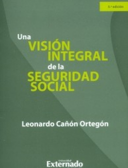 UNA VISION INTEGRAL (4ª ED) DE LA SEGURIDAD SOCIAL