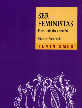 SER FEMINISTAS PENSAMIENTO Y ACCION