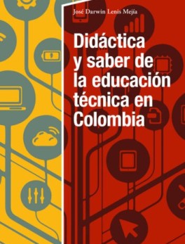 Didáctica y saber de la educación técnica en Colombia