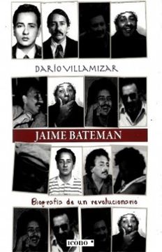 Jaime Bateman Biografía de un Revolucionario