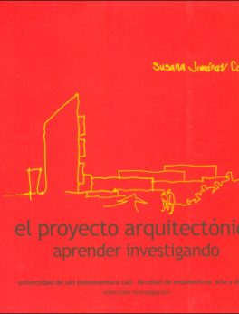 El Proyecto Arquitectónico: Aprender Investigando
