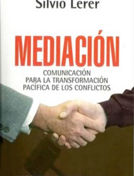 Mediación. Comunicación para la Transformación Pacífica de los Conflictos