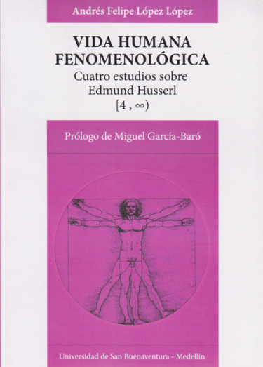 Vida Humana Fenomenologica. Cuatro Estudios Sobre Edmund Husserl