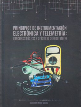 Principios de Instrumentación Electronica y Telemetría: Conceptos Básicos y Prácticas de Laboratorio