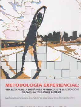 Metodología Experiencial: una Ruta para la Enseñanza Aprendizaje de la Educación Física en la Educación Superior