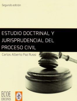 Estudio Doctrinal y Jurisprudencial del Proceso Civil
