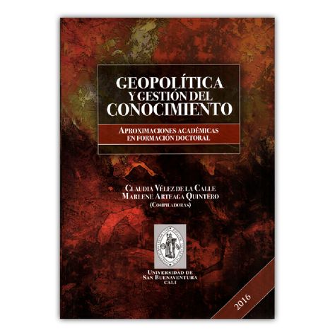 Geopolítica y Gestión del Conocimiento : Aproximaciones Académicas en Formación Doctoral