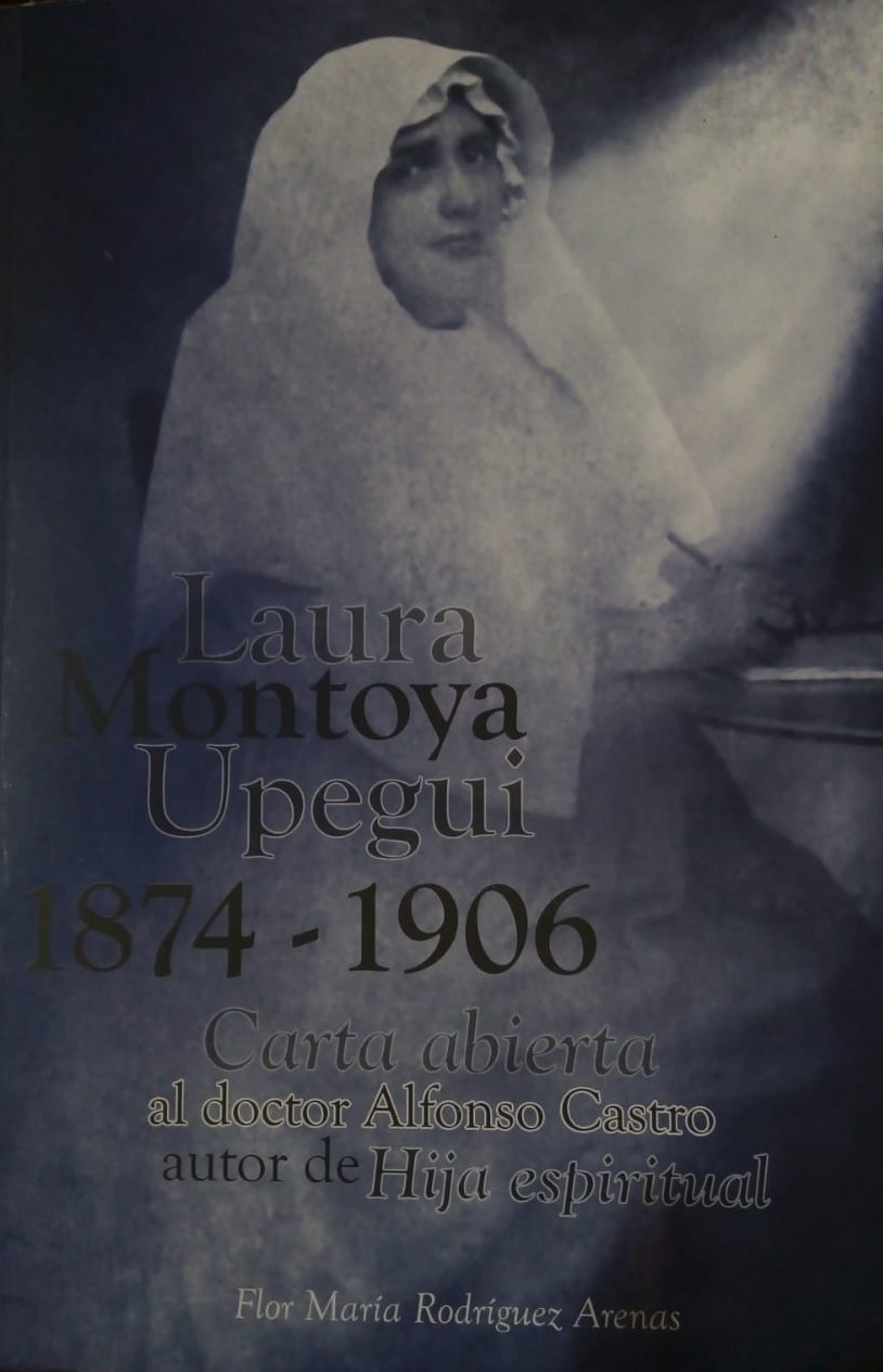 Laura Montoya Upegui 1874 - 1906