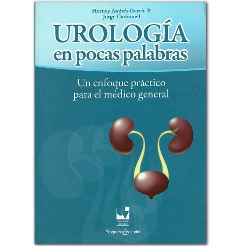 Urología En Pocas Palabras, un Enfoque Práctico para el Médico General