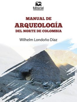 Manual de Arqueología del Norte de Colombia