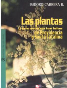 Las Plantas y sus Usos en las Islas de Providencia y Santa Catalina