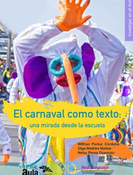 El Carnaval Como Texto: Una Mirada desde la Escuela