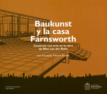 Baukunst y la Casa Farnsworth