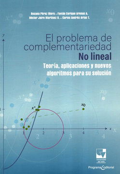El Problema de Complementariedad No Lineal: Teoría, Aplicaciones y Nuevos Algoritmos para su Solución
